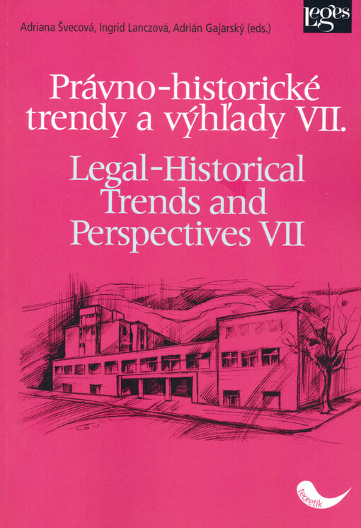 Právno-historické trendy a výhľady = Legal-historical trends and perspectives. VII.