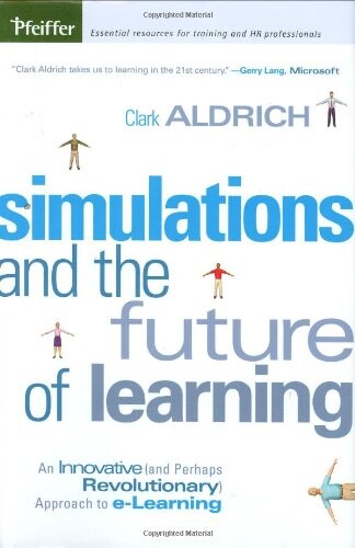 Simulations and the Future of Learning: An Innovative (and Perhaps Revolutionary) Approach to e-Learning