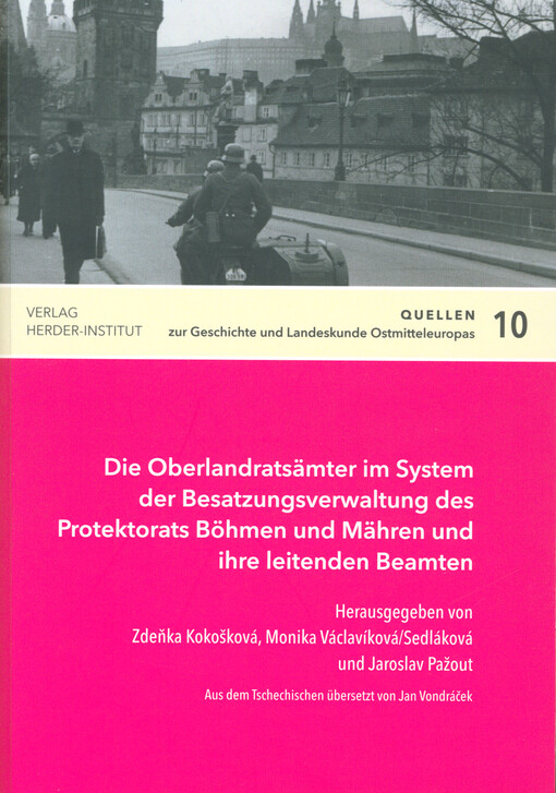 Die Oberlandratsämter im System der Besatzungsverwaltung : des Protektorats Böhmen und Mähren und ihre leitenden Beamten