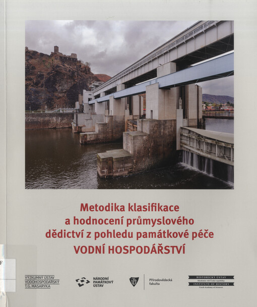 Metodika klasifikace a hodnocení průmyslového dědictví z pohledu památkové péče vodního hospodářsví