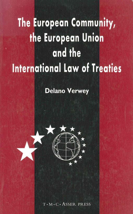 The European Community, the European Union and the international law of treaties : a comparative legal analysis of the community and union's external treaty-making practice