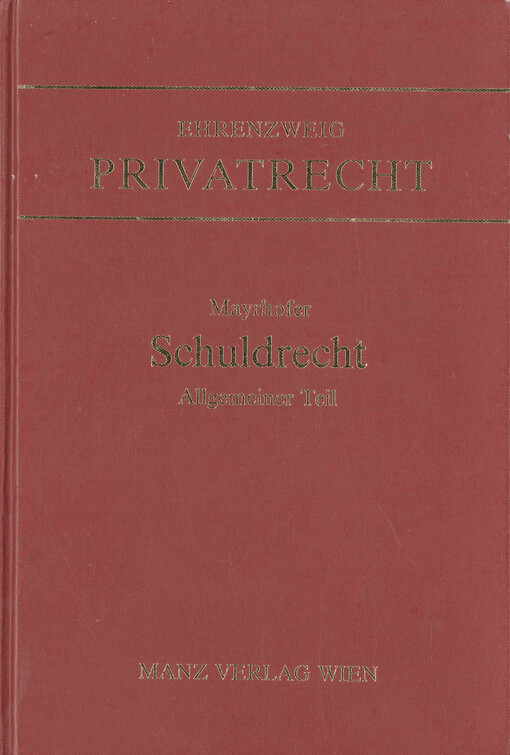 System des österreichischen allgemeinen Privatrechts. 2. Buch, Das Recht der Schuldverhältnisse. 1. Abteilung, Allgemeine Lehren