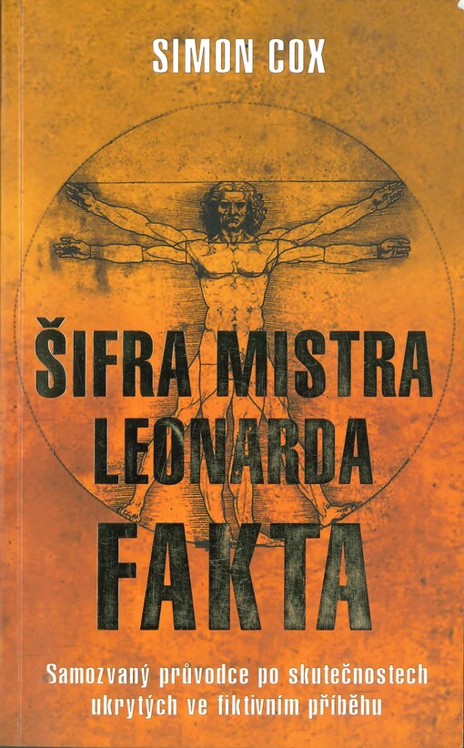 Šifra mistra Leonarda - fakta: samozvaný průvodce po skutečnostech ukrytých ve fiktivním příběhu