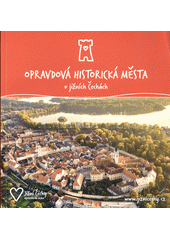 Opravdová historická města v jižních Čechách  (odkaz v elektronickém katalogu)