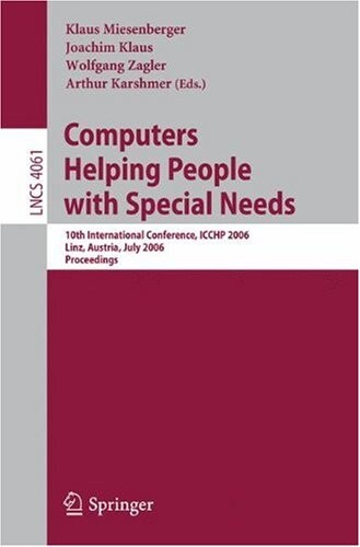 Computers Helping People with Special Needs (Lecture Notes in Computer Science / Information Systems and Applications, incl. Internet/Web, and HCI)
