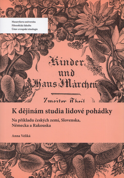 K dějinám studia lidové pohádky: na příkladu českých zemí, Slovenska, Německa a Rakouska