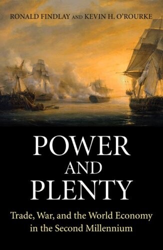Power and plenty : trade, war, and the world economy in the second millennium