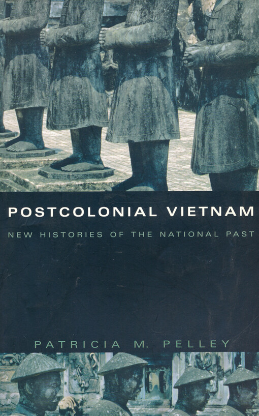 Postcolonial Vietnam : new histories of the national past