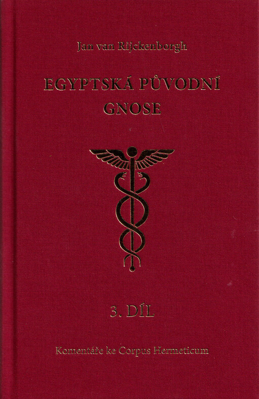 Egyptská původní gnose a její volání ve věčném nyní. Díl III