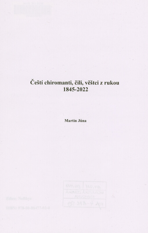 Čeští chiromanti, čili, Věštci z rukou 1845-2022