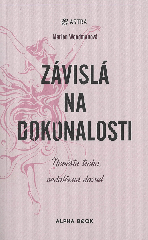 Závislá na dokonalosti : nevěsta tichá, nedotčená dosud