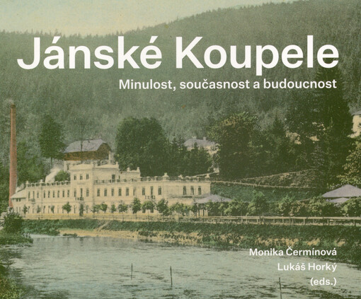 Jánské Koupele : minulost, současnost a budoucnost