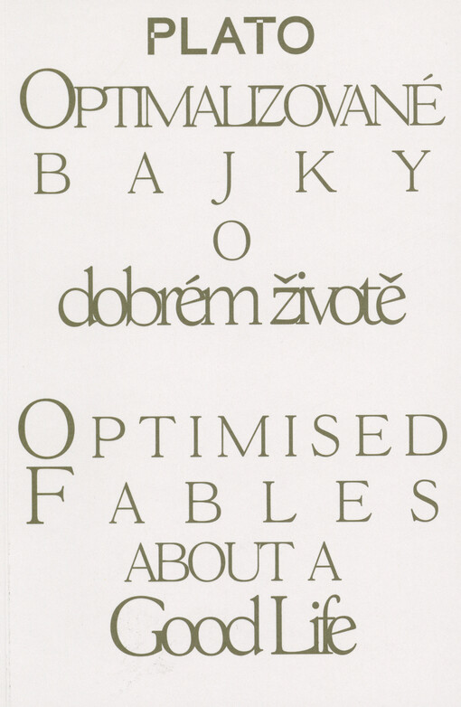 Optimalizované bajky o dobrém životě = Optimised fables about a good life