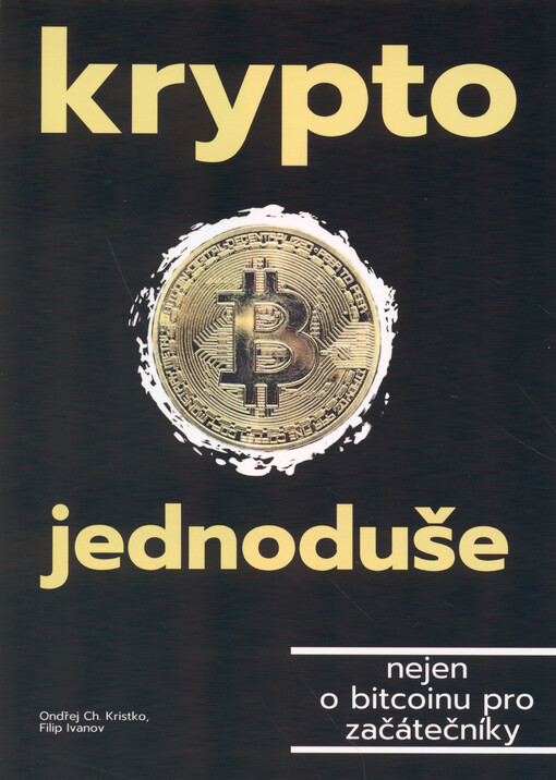 Krypto jednoduše : nejen o bitcoinu pro začátečníky