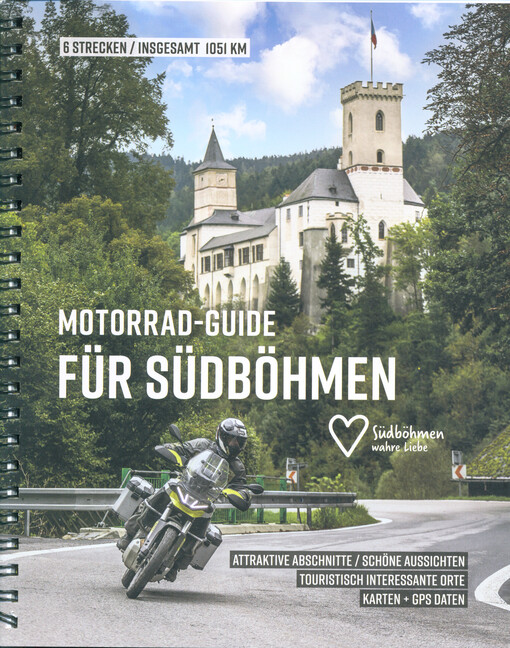 Motorrad-Guide für Südböhmen : 6 Strecken, insgesamt 1051 km