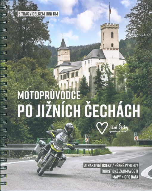 Motoprůvodce po jižních Čechách : 6 tras, celkem 1051 km