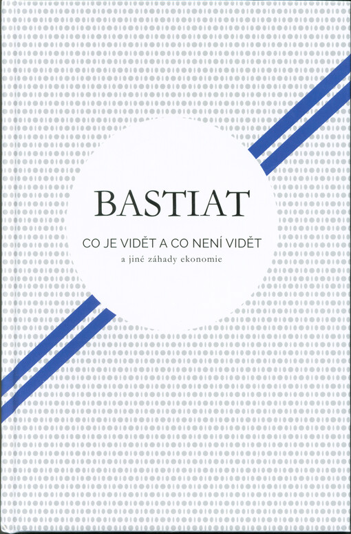 Co je vidět a co není vidět a jiné záhady ekonomie