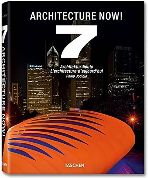 Architecture now! 7 :Architektur heute 7 = Architecture d'aujourd'hui 7
