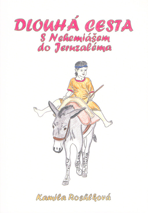 Dlouhá cesta : s Nehemiášem do Jeruzaléma
