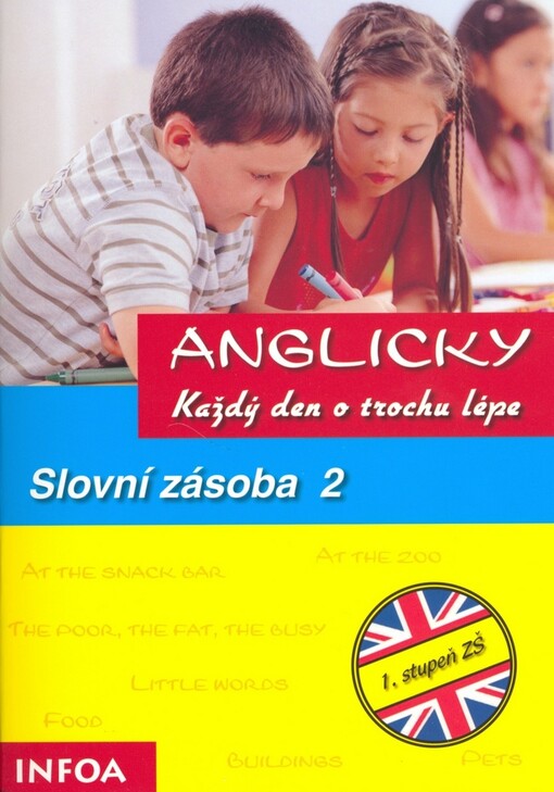 Anglicky každý den o trochu lépe :pro I. stupeň ZŠ.Slovní zásoba, 2. díl