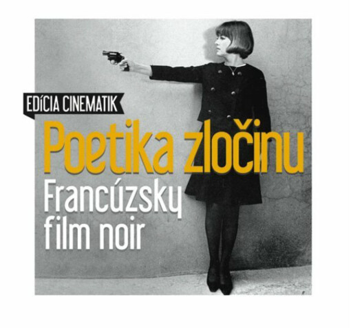 Poetika zločinu :francúzsky film noir