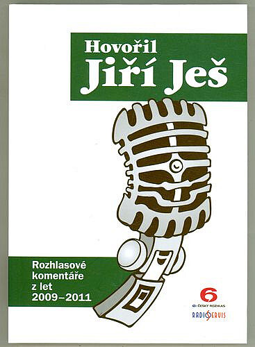 Hovořil Jiří Ješ.Rozhlasové komentáře z let 2009-2011