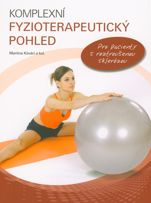 Komplexní fyzioterapeutický pohled : pro pacienty s roztroušenou sklerózou