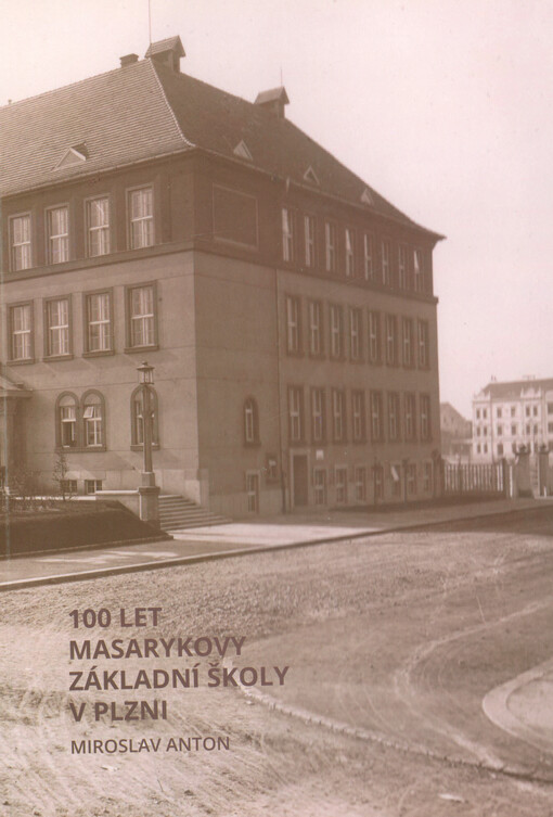 100 let Masarykovy základní školy v Plzni