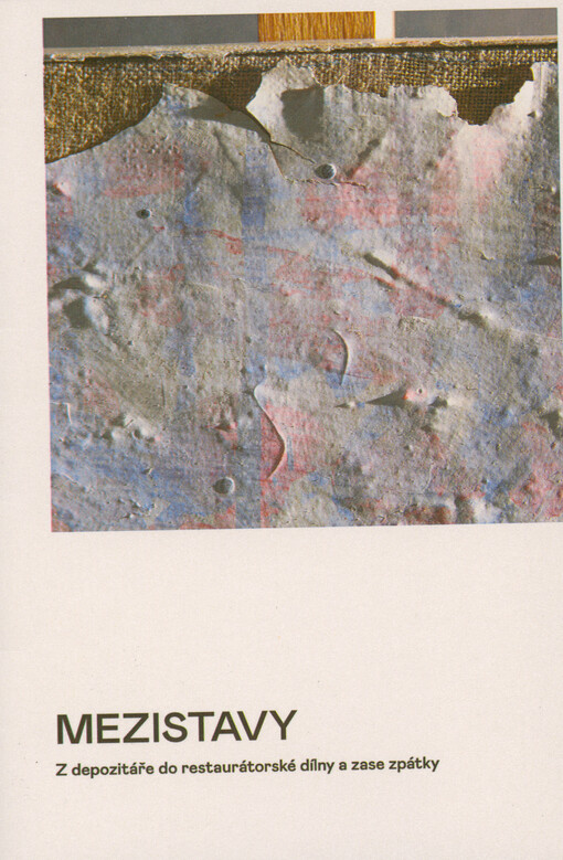 Mezistavy : z depozitáře do restaurátorské dílny a zase zpátky