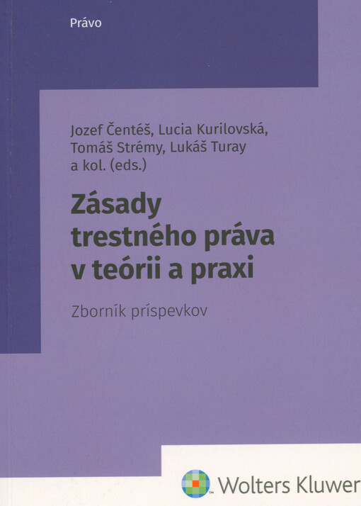 Zásady trestného práva v teórii a praxi : zborník príspevkov