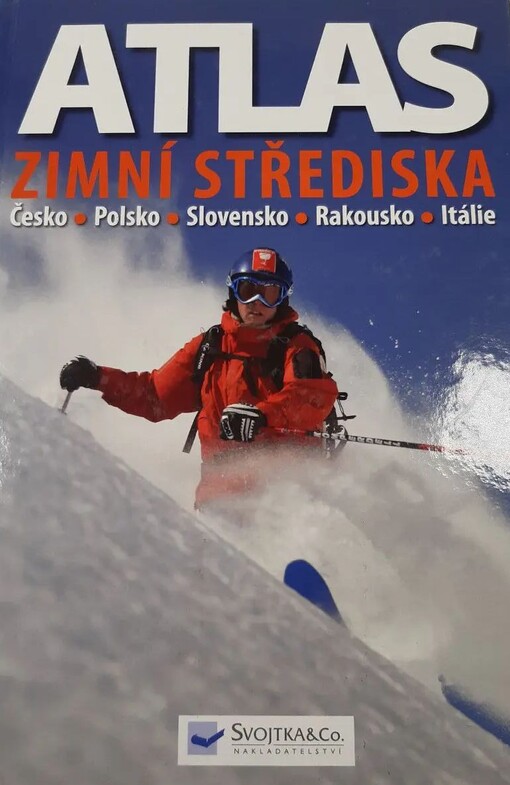 Atlas :zimní střediska : Rakousko, Česko, Polsko, Slovensko, Itálie