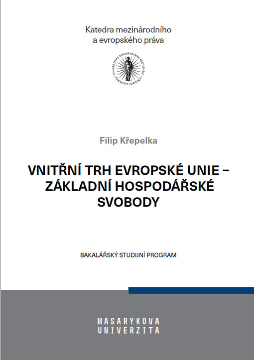 Vnitřní trh Evropské unie - základní hospodářské svobody : bakalářský studijní program