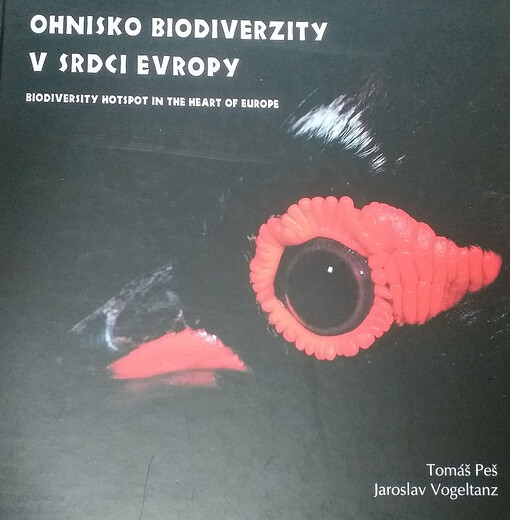 Ohnisko biodiverzity v srdci Evropy =Biodiversity hotspot in the heart of Europe