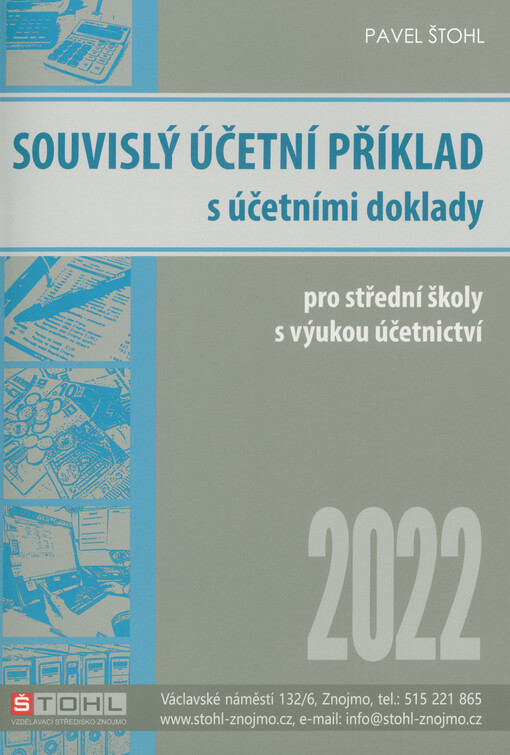 Souvislý účetní příklad s účetními doklady 2022 : pro studenty obchodních akademií a ostatních středních odborných škol s výukou účetnictví