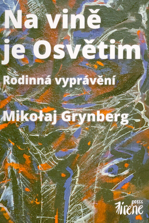 Na vině je Osvětim : rodinná vyprávění