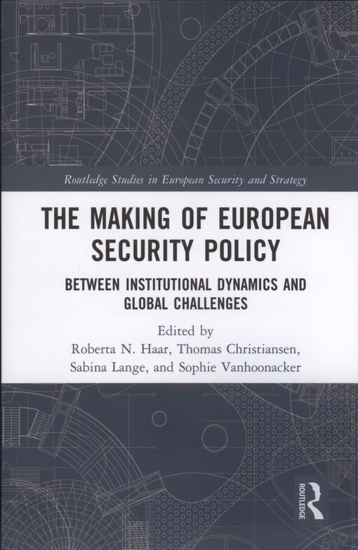 The making of european security policy : between institutional dynamics and global challenges