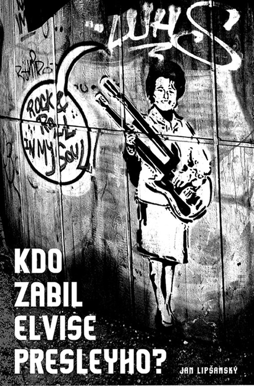 Kdo zabil Elvise Presleyho? :[oddechová letní detektivka]