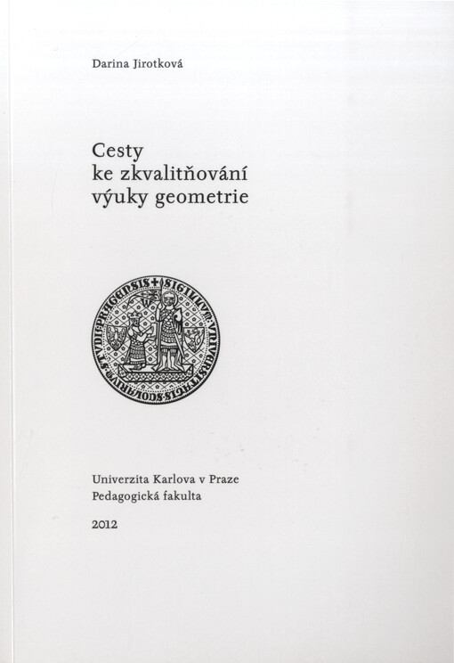 Cesty ke zkvalitňování výuky geometrie :výzkumný záměr Učitelská profese v měnících se požadavcích na vzdělávání