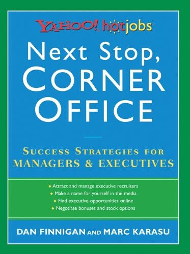 Next stop, corner office : success strategies for managers & executives