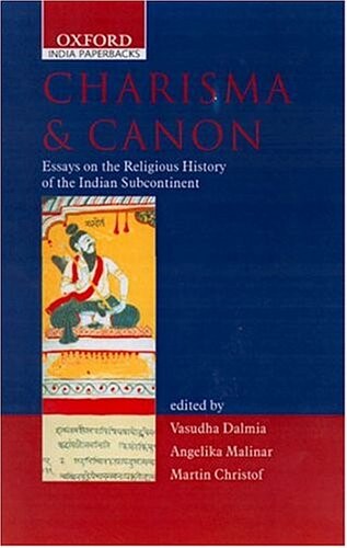 Charisma and Canon: Essays on the Religious History of the Indian Subcontinent