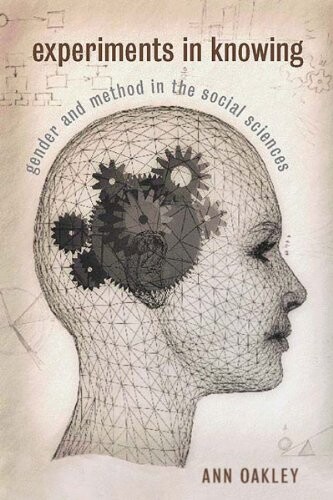 Experiments in knowing : gender and method in the social sciences