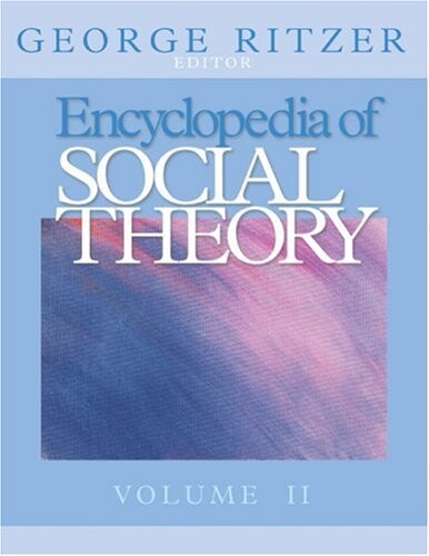 Encyclopedia of social theory. Volume 2