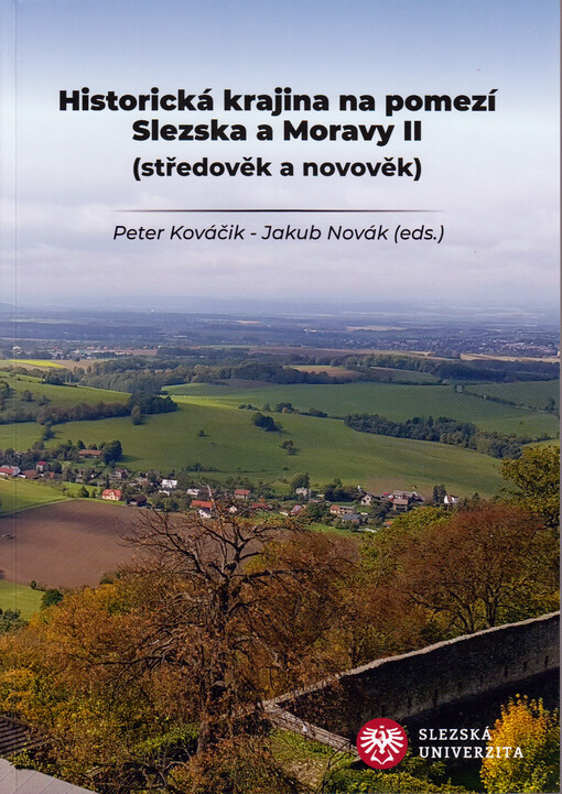 Historická krajina na pomezí Slezska a Moravy. II, (středověk a novověk)