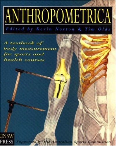 Anthropometrica : a textbook of body measurement for sports and health courses