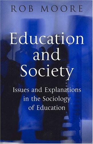 Education and society : issues and explanations in the sociology of education