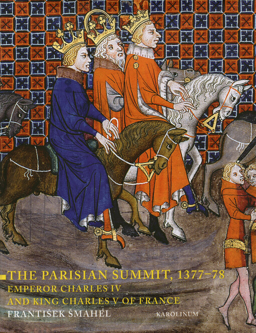 The Parisian Summit, 1377-78 : Emperor Charles IV and King Charles V of France