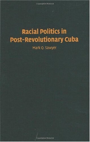Racial Politics in Post-Revolutionary Cuba