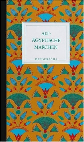 Altägyptische Märchen. Mythen und andere volkstümliche Erzählungen.