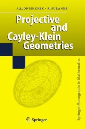 Projective and Cayley-Klein Geometries (Springer Monographs in Mathematics)