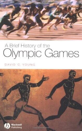 A Brief History of the Olympic Games (Brief Histories of the Ancient World)
